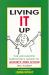 Living It Up : The Advanced Survivor's Guide to Anxiety-Free Living