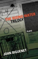 The Rising Water Trilogy : Plays