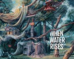 When the Water Rises : Recent Paintings