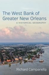 The West Bank of Greater New Orleans : A Historical Geography