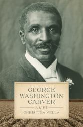George Washington Carver : A Life