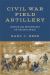 Civil War Field Artillery : Promise and Performance on the Battlefield