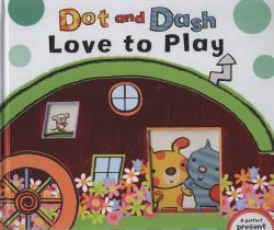 Dot and Dash Love to Play