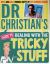 Dr Christian's Guide to Dealing with the Tricky Stuff