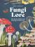 Fungi Lore : The Myths, Folklore and Magic of Mushrooms