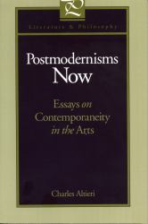 Postmodernisms Now : Essays on Contemporaneity in the Arts