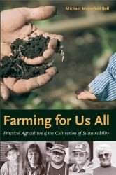 Farming for Us All : Practical Agriculture and the Cultivation of Sustainability