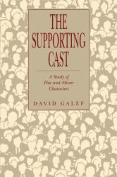 Supporting Cast : A Study of Flat and Minor Characters