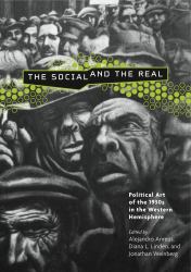 The Social and the Real : Political Art of the 1930s in the Western Hemisphere