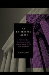 An Entrenched Legacy : How the New Deal Constitutional Revolution Continues to Shape the Role of the Supreme Court