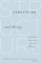 Structure and Being : A Theoretical Framework for a Systematic Philosophy