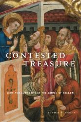 Contested Treasure : Jews and Authority in the Crown of Aragon
