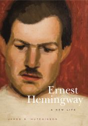 Ernest Hemingway : A New Life