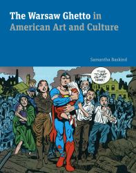 The Warsaw Ghetto in American Art and Culture