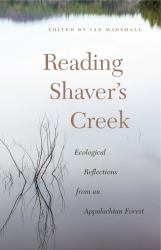 Reading Shaver's Creek : Ecological Reflections from an Appalachian Forest