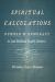 Spiritual Calculations : Number and Numeracy in Late Medieval English Sermons Spiritual Calculations : Number and Numeracy in Late Medieval English Sermons
