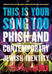 This Is Your Song Too : Phish and Contemporary Jewish Identity