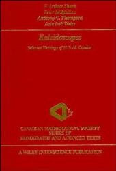 Kaleidoscopes : Selected Writings of H. S. M. Coxeter