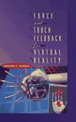 Force and Touch Feedback for Virtual Reality