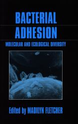 Bacterial Adhesion : Molecular and Ecological Diversity