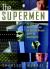 The Supermen : The Story of Seymour Cray and the Technical Wizards Behind the Supercomputer The Supermen : The Story of Seymour Cray and the Technical Wizards Behind the Supercomputer