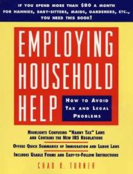 Employing Household Help : How to Avoid Tax and Legal Problems