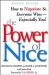 The Power of Nice : How to Negotiate So Everyone Wins-Especially You!