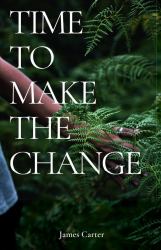 Time to Make the Change : How You Can Make a Change to Help the World