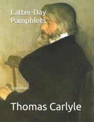 Latter-Day Pamphlets : Large Print