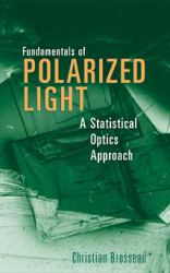 Fundamentals of Polarized Light : A Statistical Optics Approach