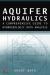 Aquifer Hydraulics : A Comprehensive Guide to Hydrogeologic Data Analysis