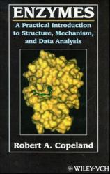Enzymes : A Practical Introduction to Structure, Mechanism and Data Analysis