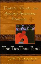 The Ties That Bind : Timeless Values for African American Families