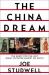 The China Dream : The Quest for the Last Great Untapped Market on Earth