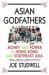 Asian Godfathers : Money and Power in Hong Kong and Southeast Asia