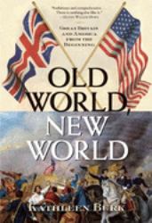 Old World, New World : Great Britain and America from the Beginning