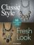 Classic Style, Fresh Look : 60 Jewelry Designs to Make and Wear