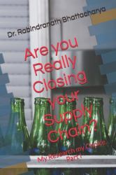 Are You Really Closing Your Supply Chain? : My Research My Choice. Part I