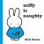 Miffy Is Naughty Miffy Is Naughty