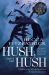 Hush, Hush Parts 1 & 2