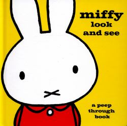 Miffy Look and See : A Peep Through Book