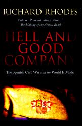 Hell and Good Company : The Spanish Civil War and the World It Made