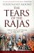 The Tears of the Rajas : Mutiny, Money and Marriage in India 1805-1905