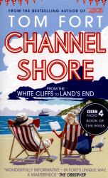 Channel Shore : From the White Cliffs to Land's End