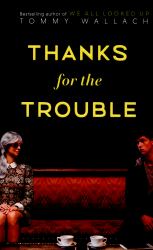 Thanks for the Trouble