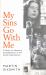My Sins Go with Me : A Story of Resistance