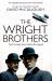 The Wright Brothers : The Dramatic Story-Behind the Legend