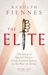The Elite : The Story of Special Forces - From Ancient Sparta to the Gulf War