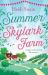 Summer at Skylark Farm : The Perfect Summer Escape to the Country