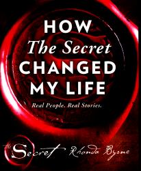 How the Secret Changed My Life